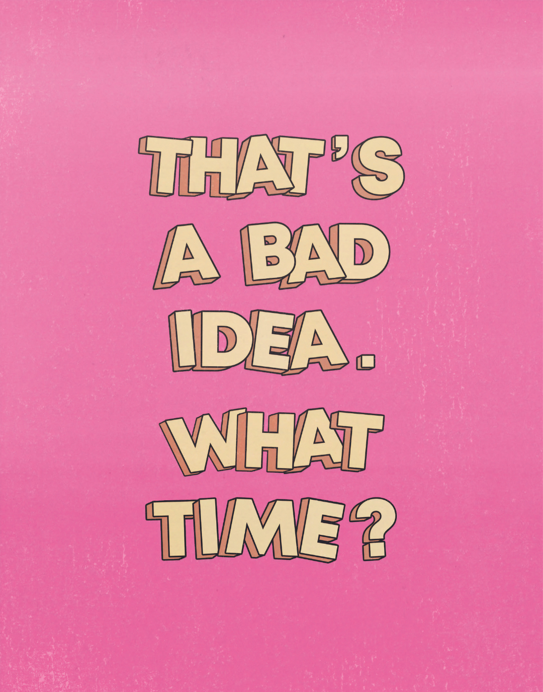 BAD IDEA IM DOWN POSTER - PosterFi