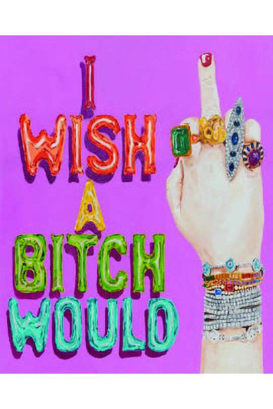 I WISH A B**** WOULD POSTER - PosterFi