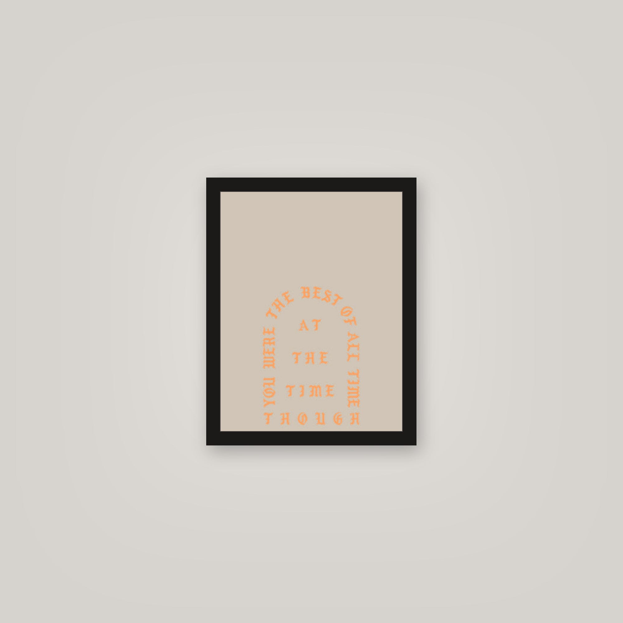 [auto-mockup] AT THE TIME THOUGH POSTER - 11 x 14in.