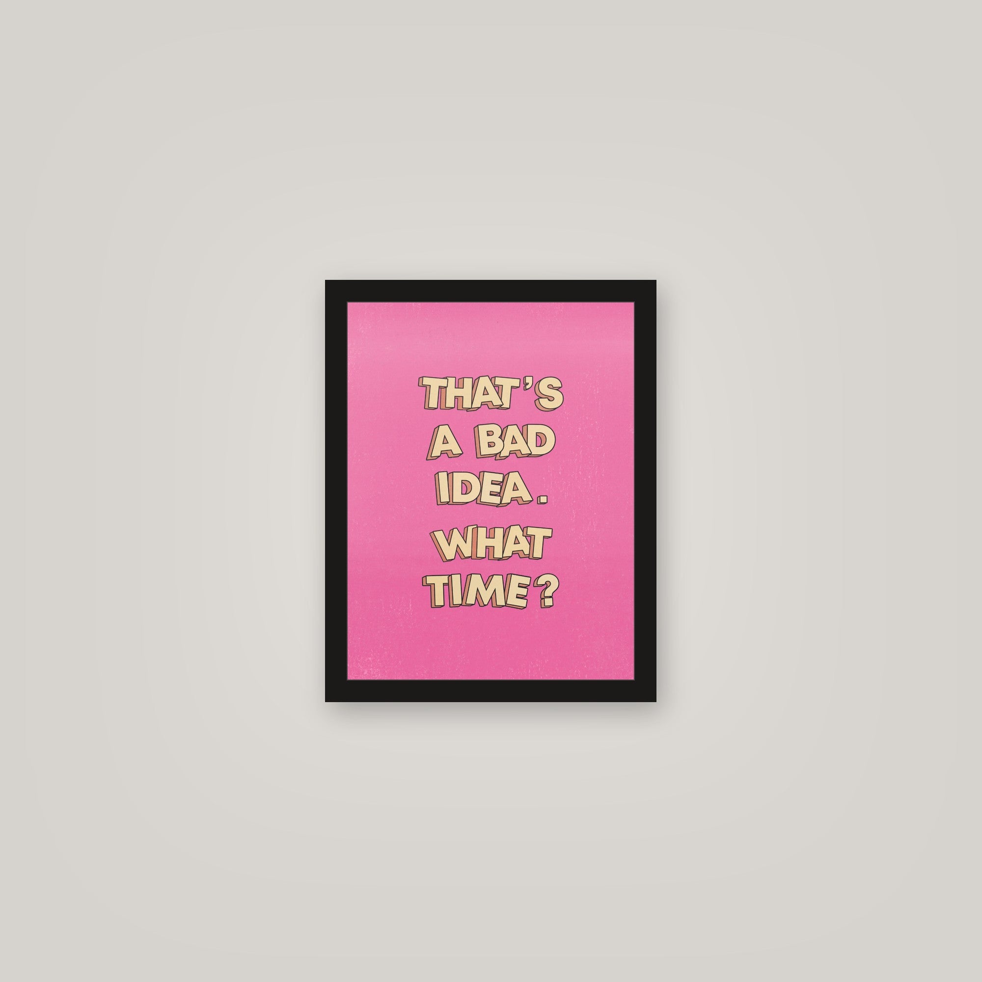 [auto-mockup] BAD IDEA IM DOWN POSTER - 11 x 14in.