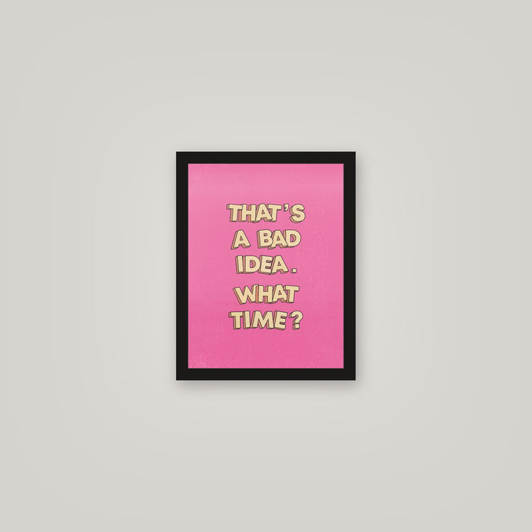 [auto-mockup] BAD IDEA IM DOWN POSTER - 11 x 14in.