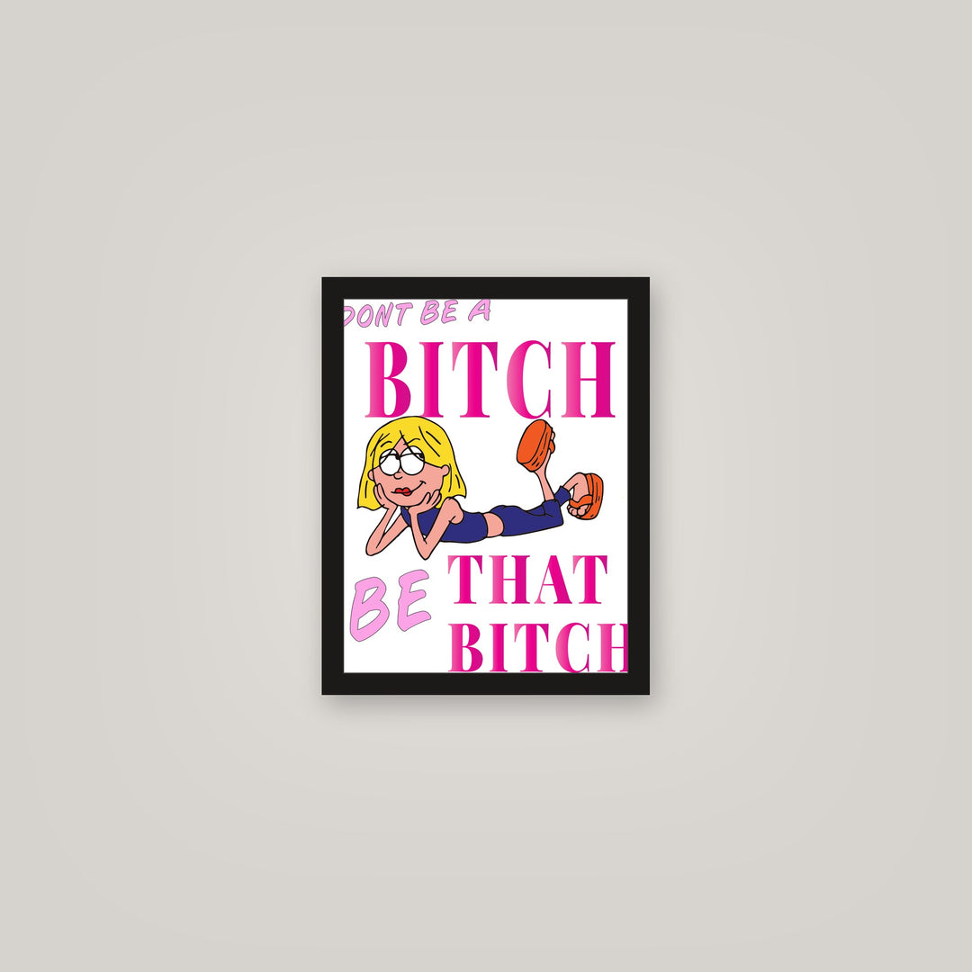 [auto-mockup] BE THAT BITCH POSTER - 11 x 14in.