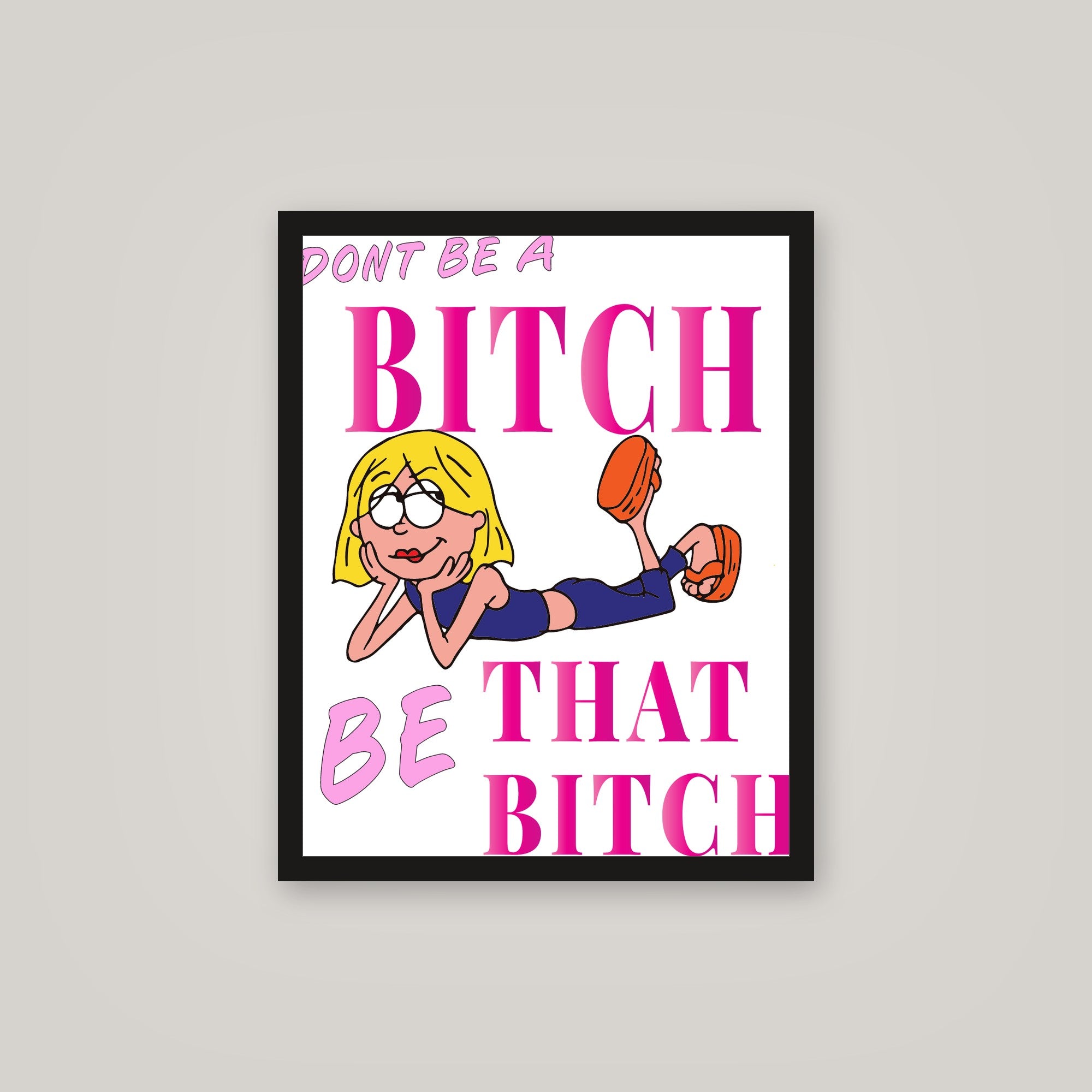 [auto-mockup] BE THAT BITCH POSTER - 16 x 20 in.