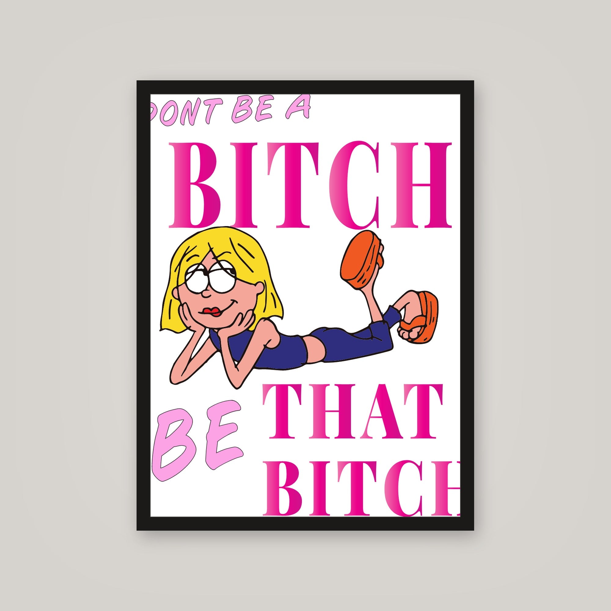 [auto-mockup] BE THAT BITCH POSTER - 18 x 24 in