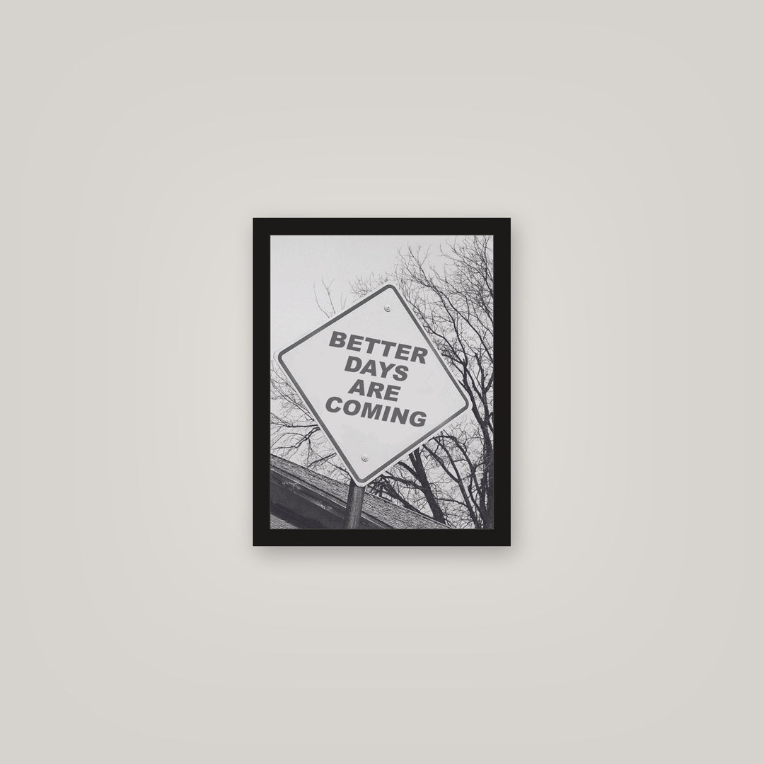 [auto-mockup] BETTER DAYS ARE COMING POSTER - 11 x 14in.