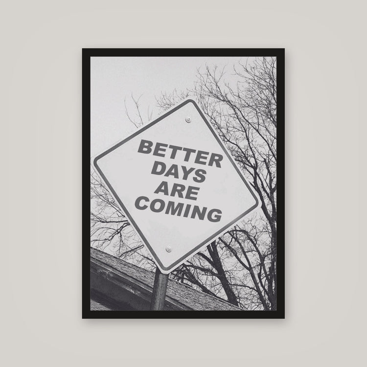 [auto-mockup] BETTER DAYS ARE COMING POSTER - 18 x 24in.