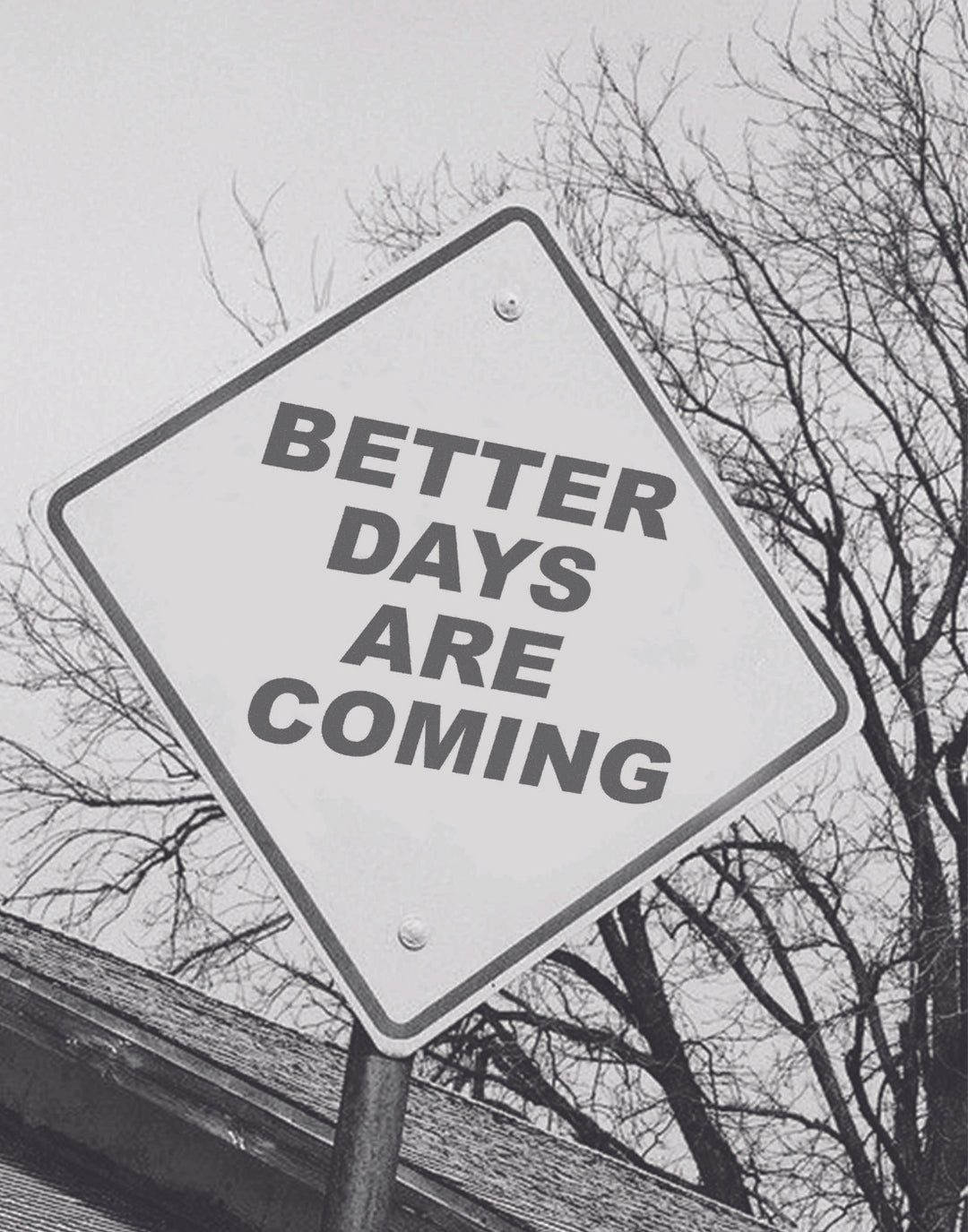 BETTER DAYS ARE COMING POSTER - PosterFi
