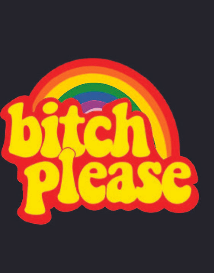 BITCH PLEASE POSTER IN MULTIPLE COLORS - PosterFi