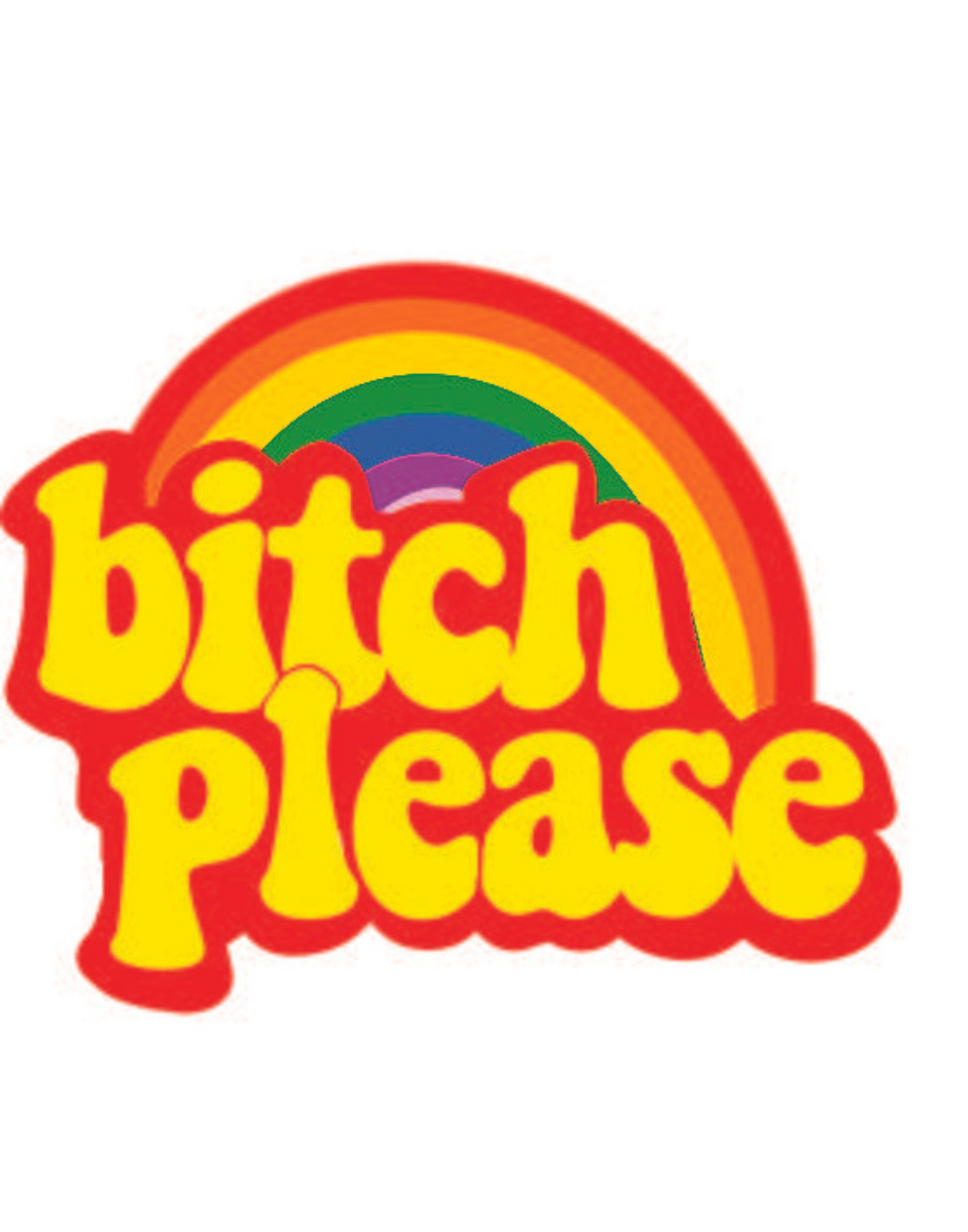 BITCH PLEASE POSTER IN MULTIPLE COLORS - PosterFi