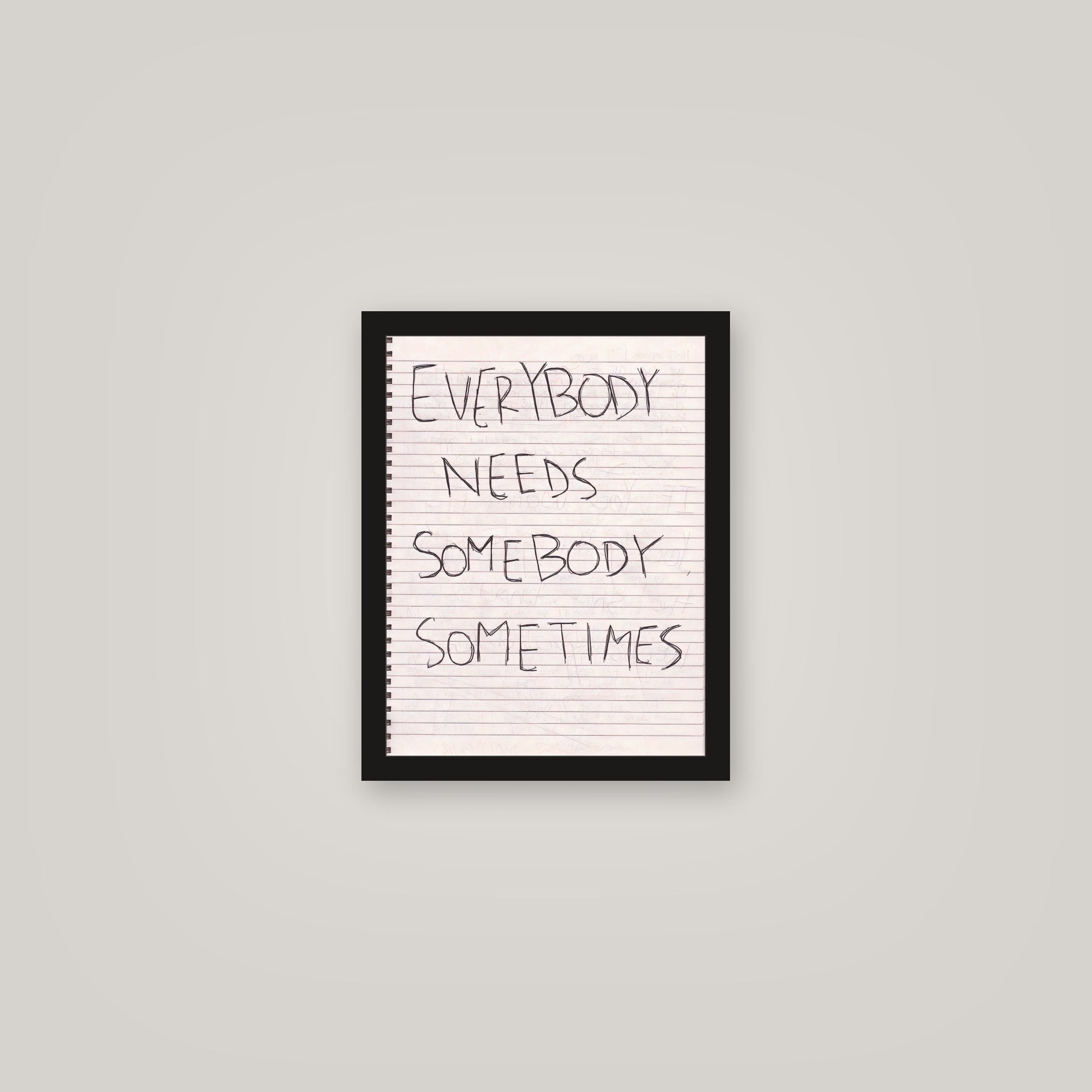 [auto-mockup] EVERYBODY NEEDS POSTER - 11 x 14in.