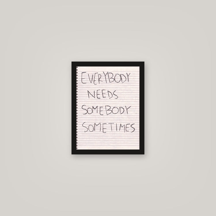 [auto-mockup] EVERYBODY NEEDS POSTER - 11 x 14in.