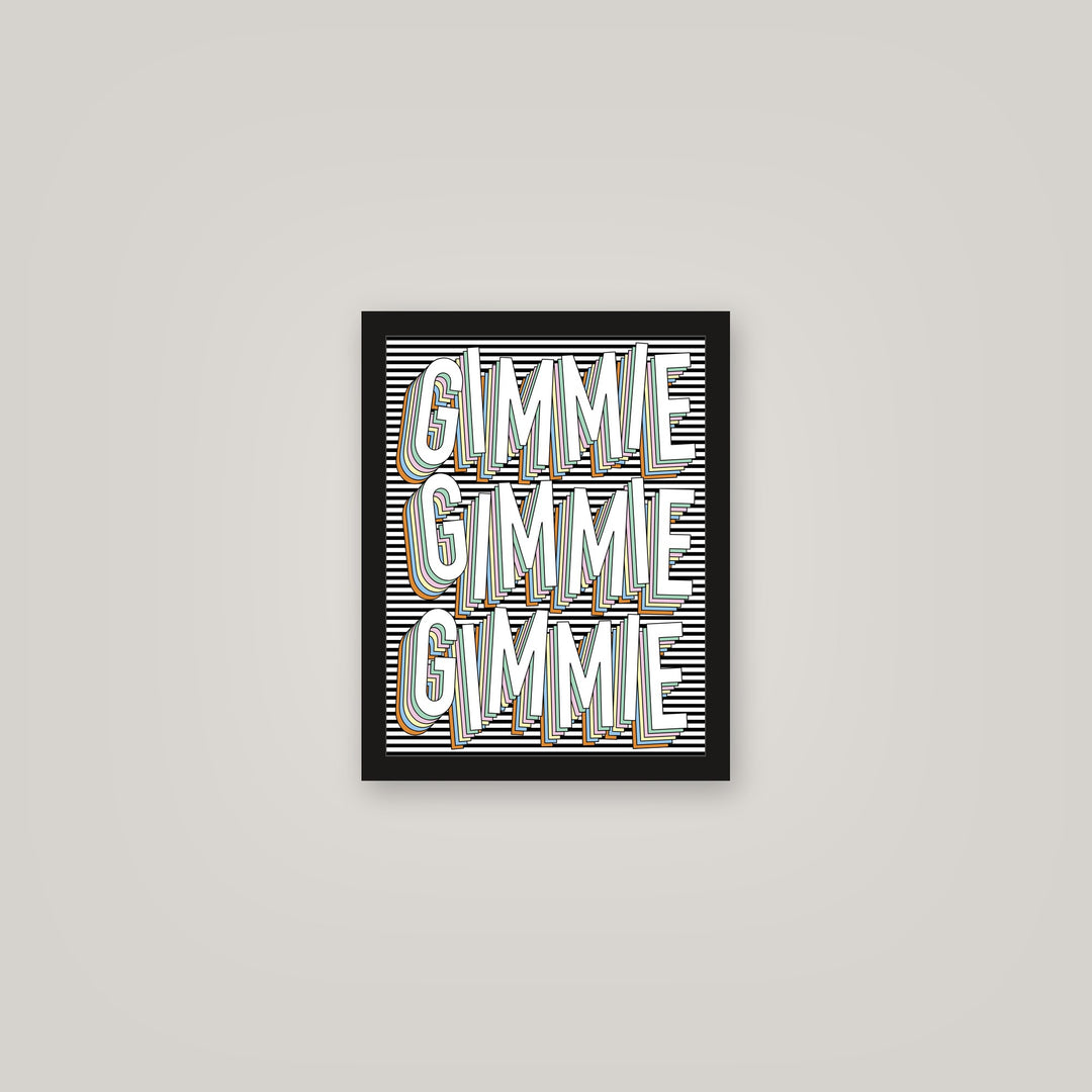 [auto-mockup] GIMMIE MORE POSTER - 11 x 14in.