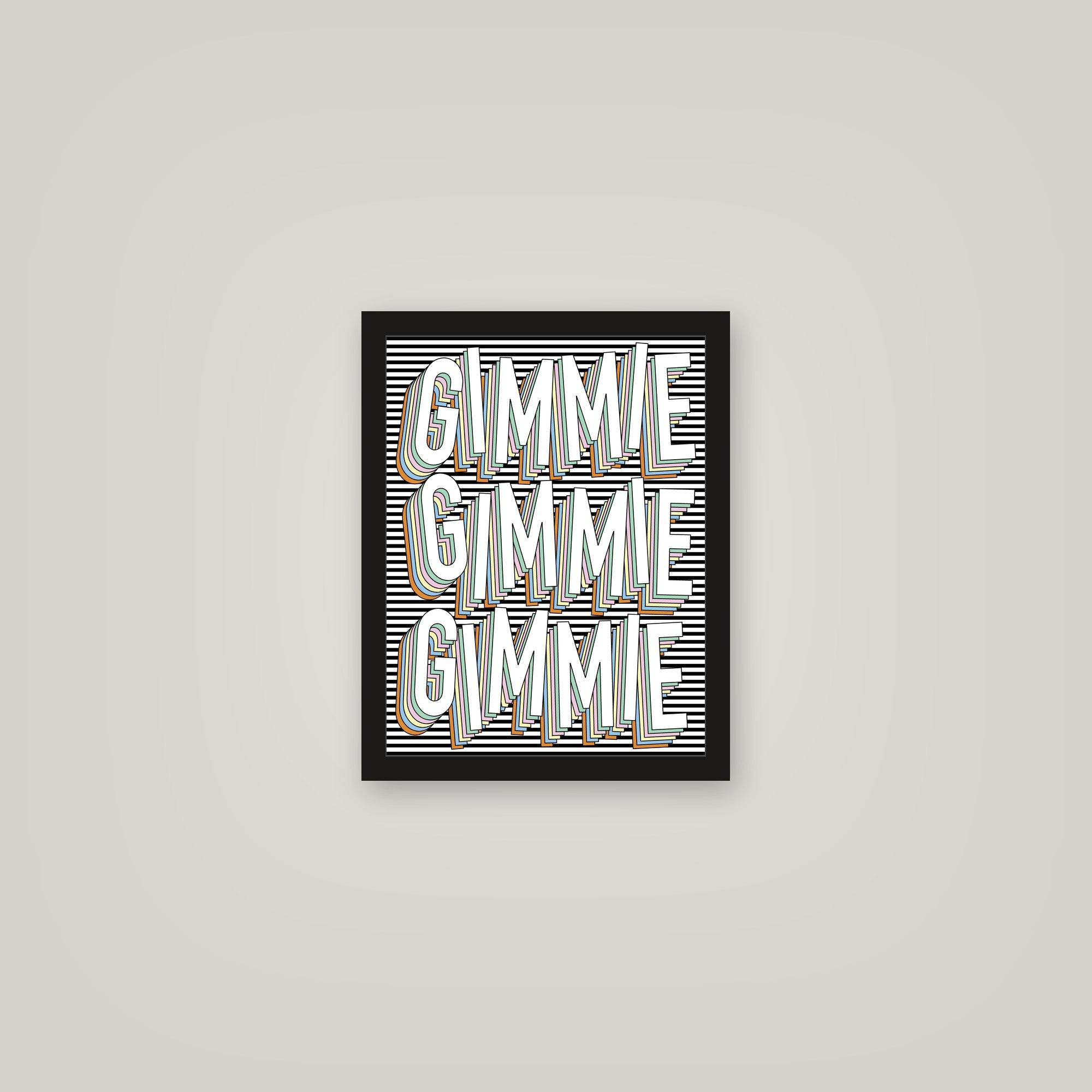 [auto-mockup] GIMMIE MORE POSTER - 11 x 14in.