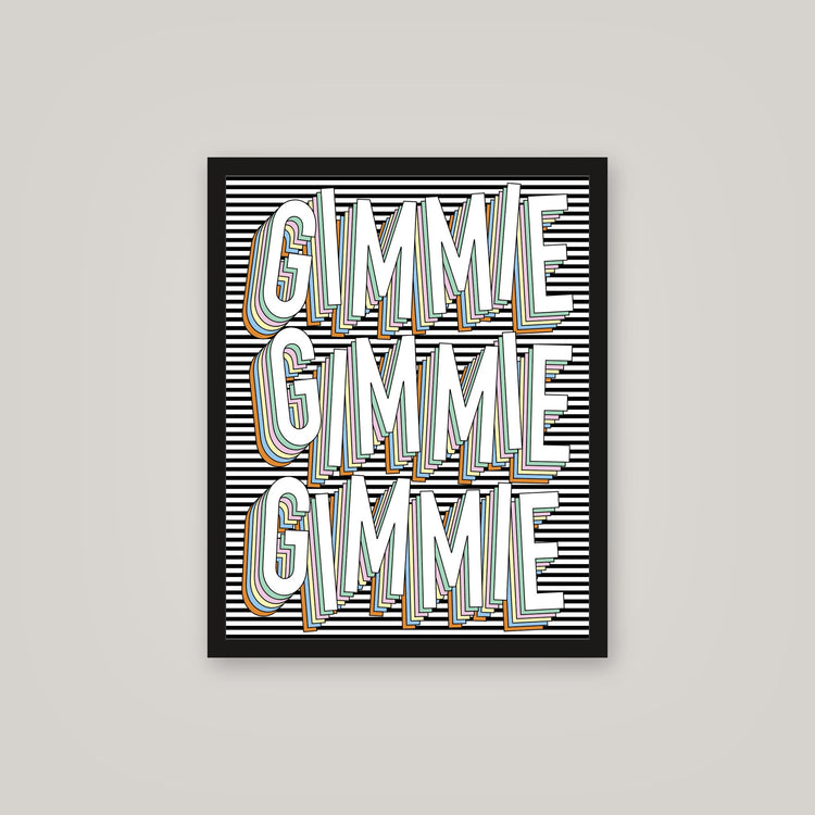 [auto-mockup] GIMMIE MORE POSTER - 16 x 20in.