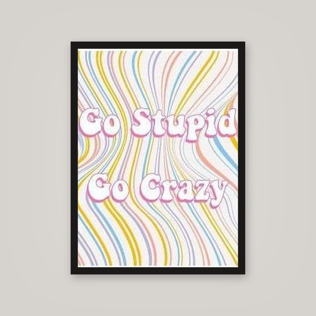 [auto-mockup] GO CRAZY GO STUPID POSTER - 18 x 24in.
