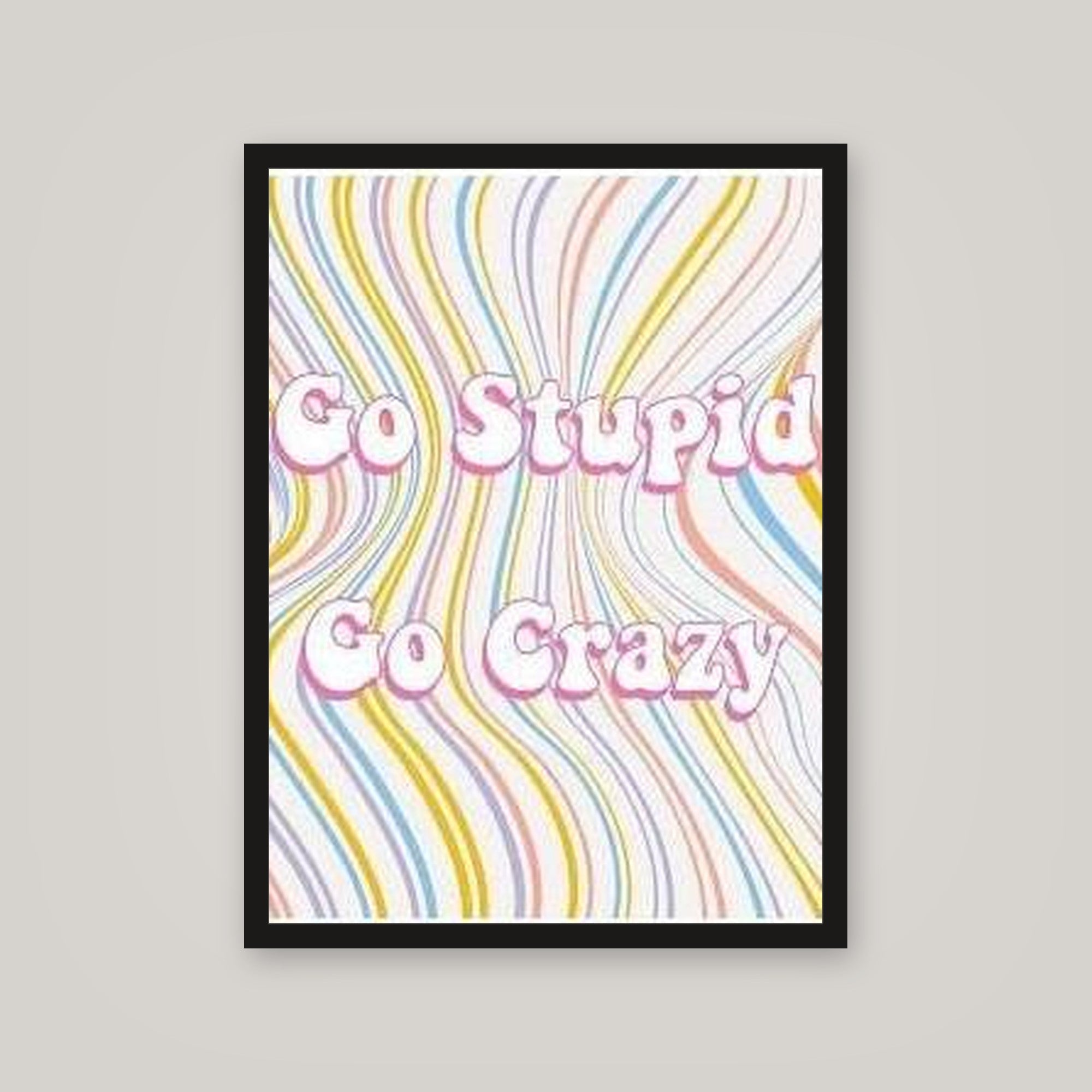 [auto-mockup] GO CRAZY GO STUPID POSTER - 18 x 24in.