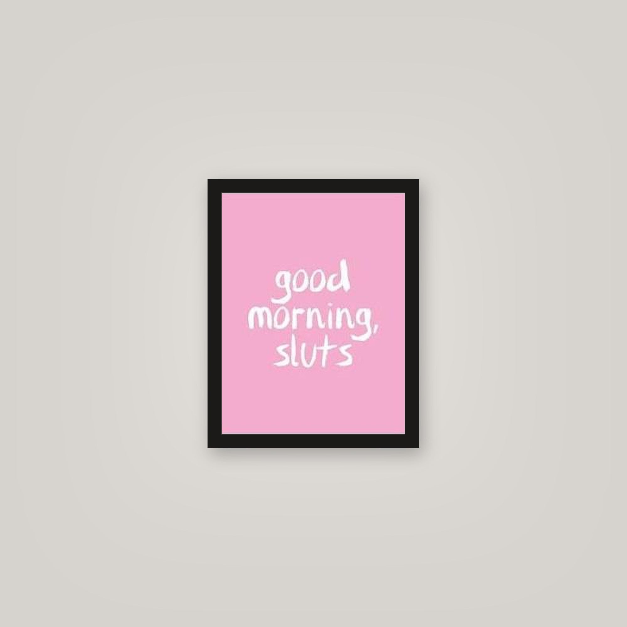 [auto-mockup] GOOD MORNING SLUTS POSTER - 11 x 14in.