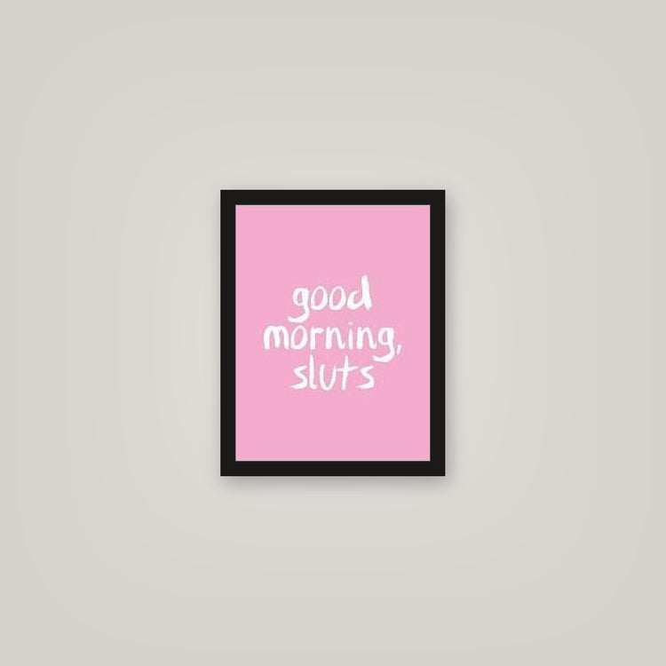 [auto-mockup] GOOD MORNING SLUTS POSTER - 11 x 14in.