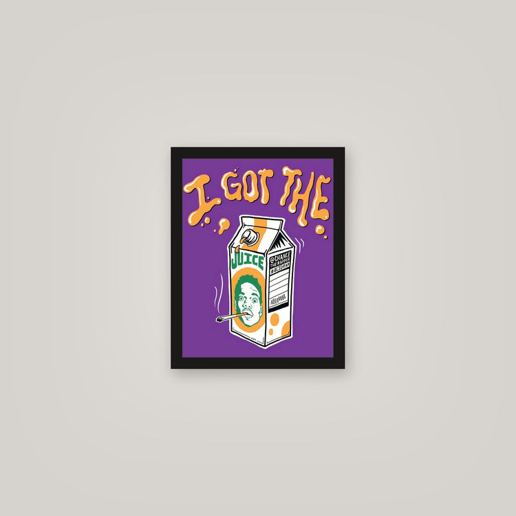 [auto-mockup] GOT THE JUICE POSTER - 11 x 14in.