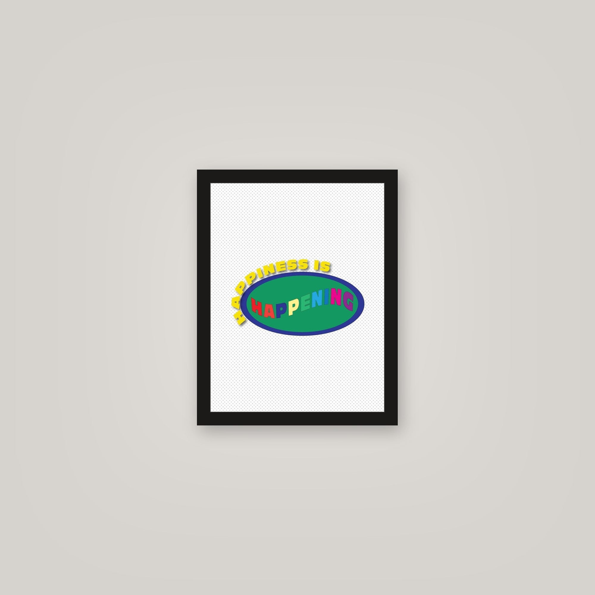 [auto-mockup] HAPPINESS IS HAPPENING POSTER - 11 x 14in.