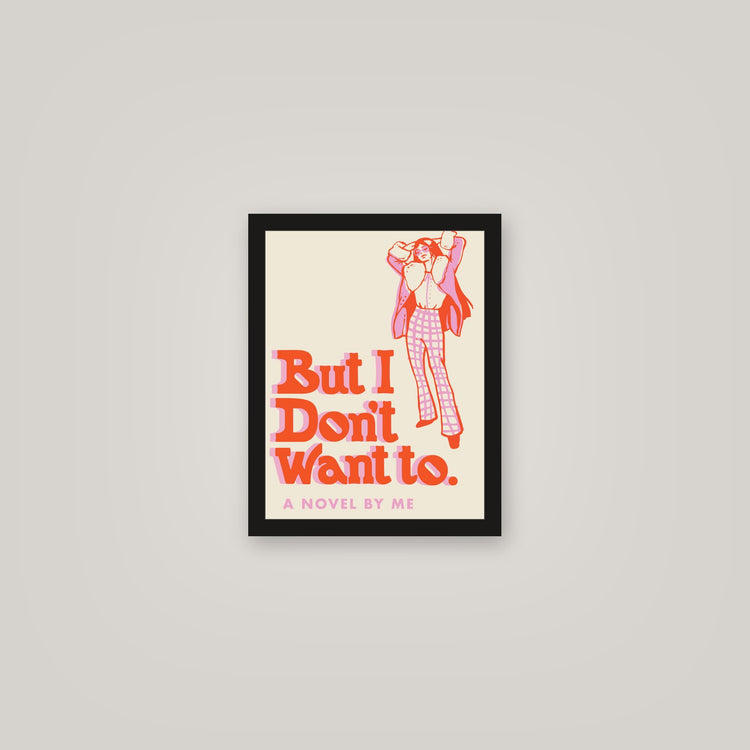 [auto-mockup] I DONT WANT TO POSTER - 11 x 14in.