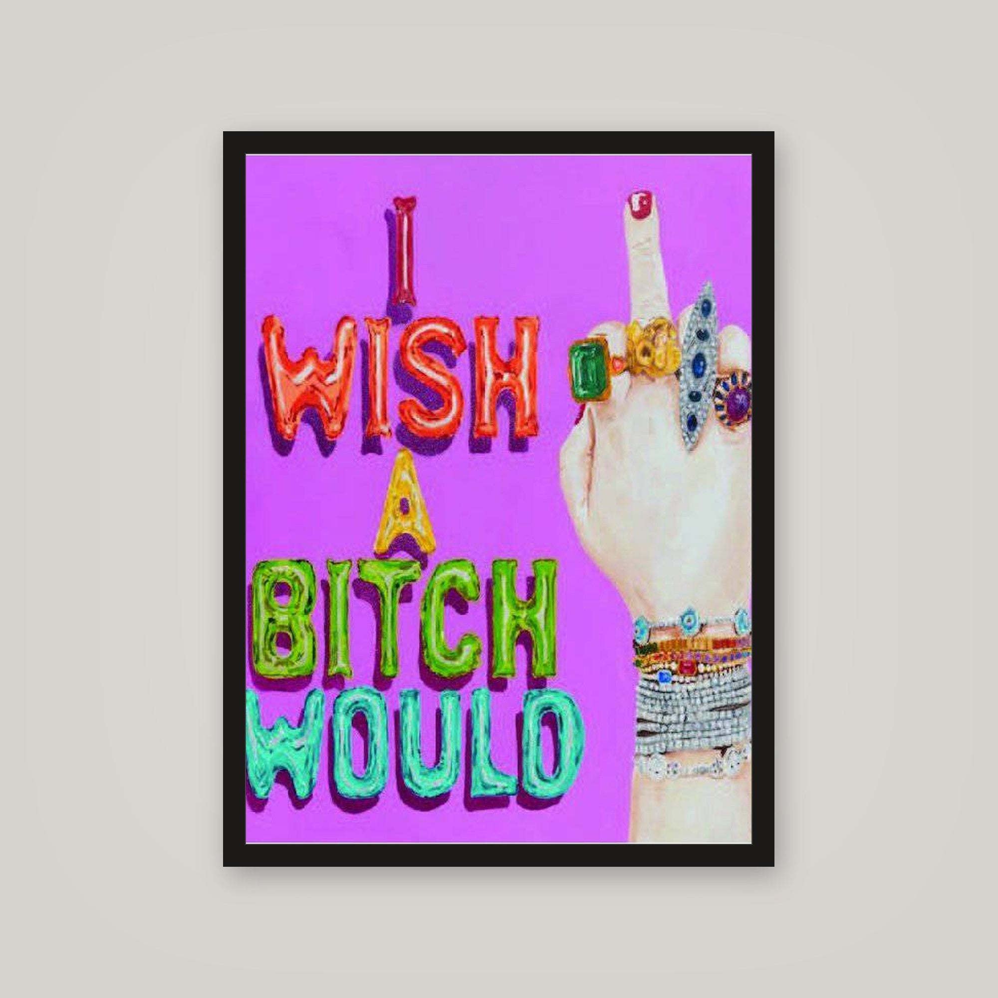 [auto-mockup] I WISH A B**** WOULD POSTER - 18 x 24in.