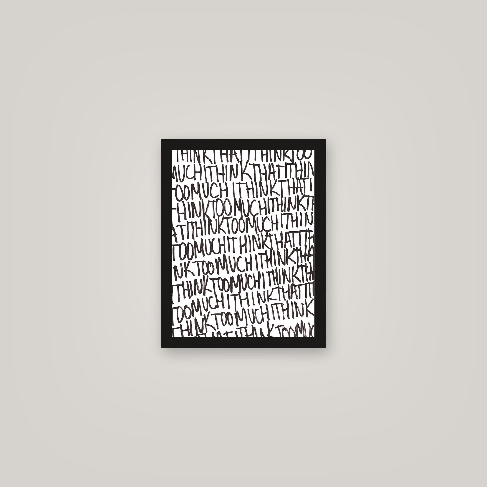 [auto-mockup] THINK TOO MUCH POSTER - 11 x 14in.