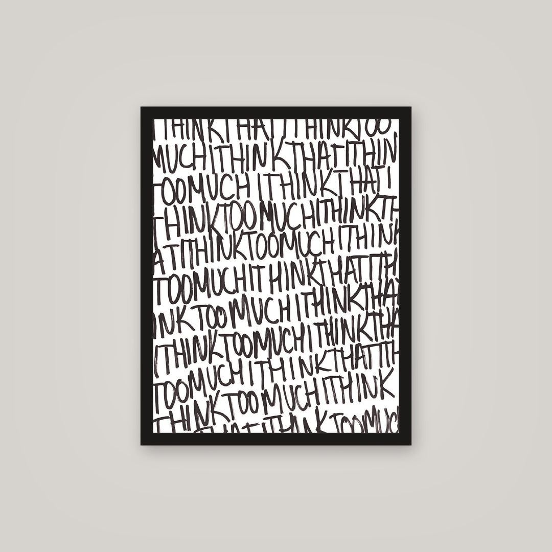 [auto-mockup] THINK TOO MUCH POSTER - 16 x 20in.