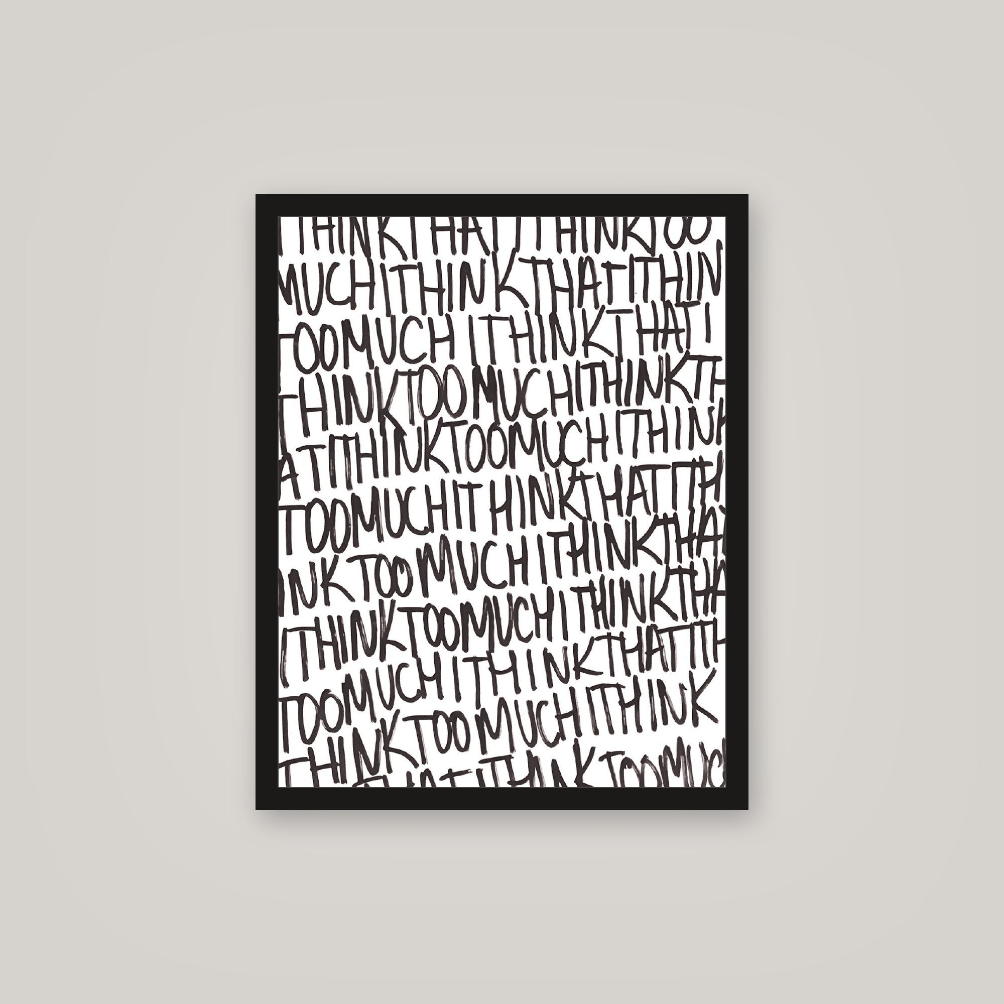 [auto-mockup] THINK TOO MUCH POSTER - 16 x 20in.