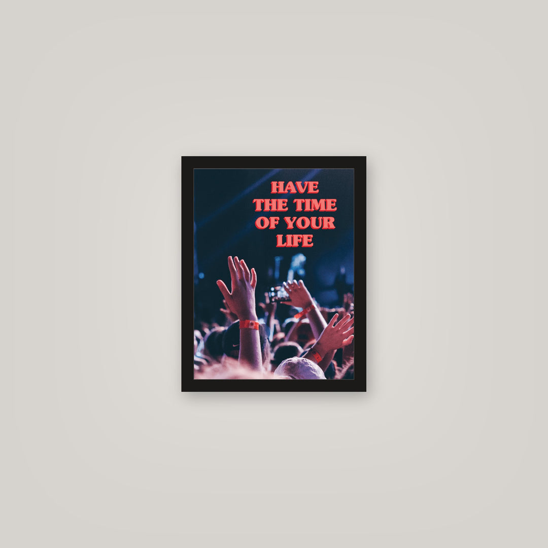 [auto-mockup] TIME OF YOUR LIFE POSTER - 11 x 14in.