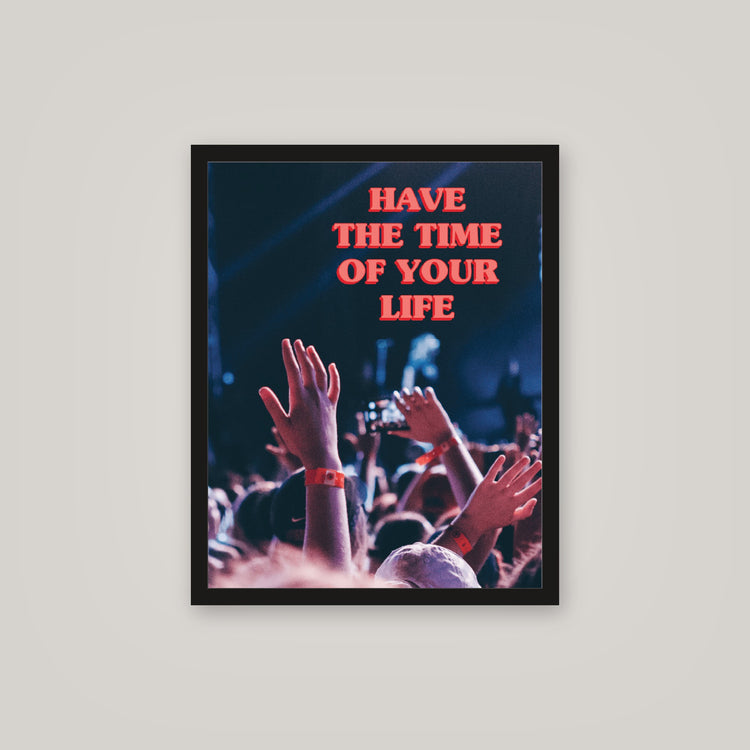 [auto-mockup] TIME OF YOUR LIFE POSTER - 16 x 20in.