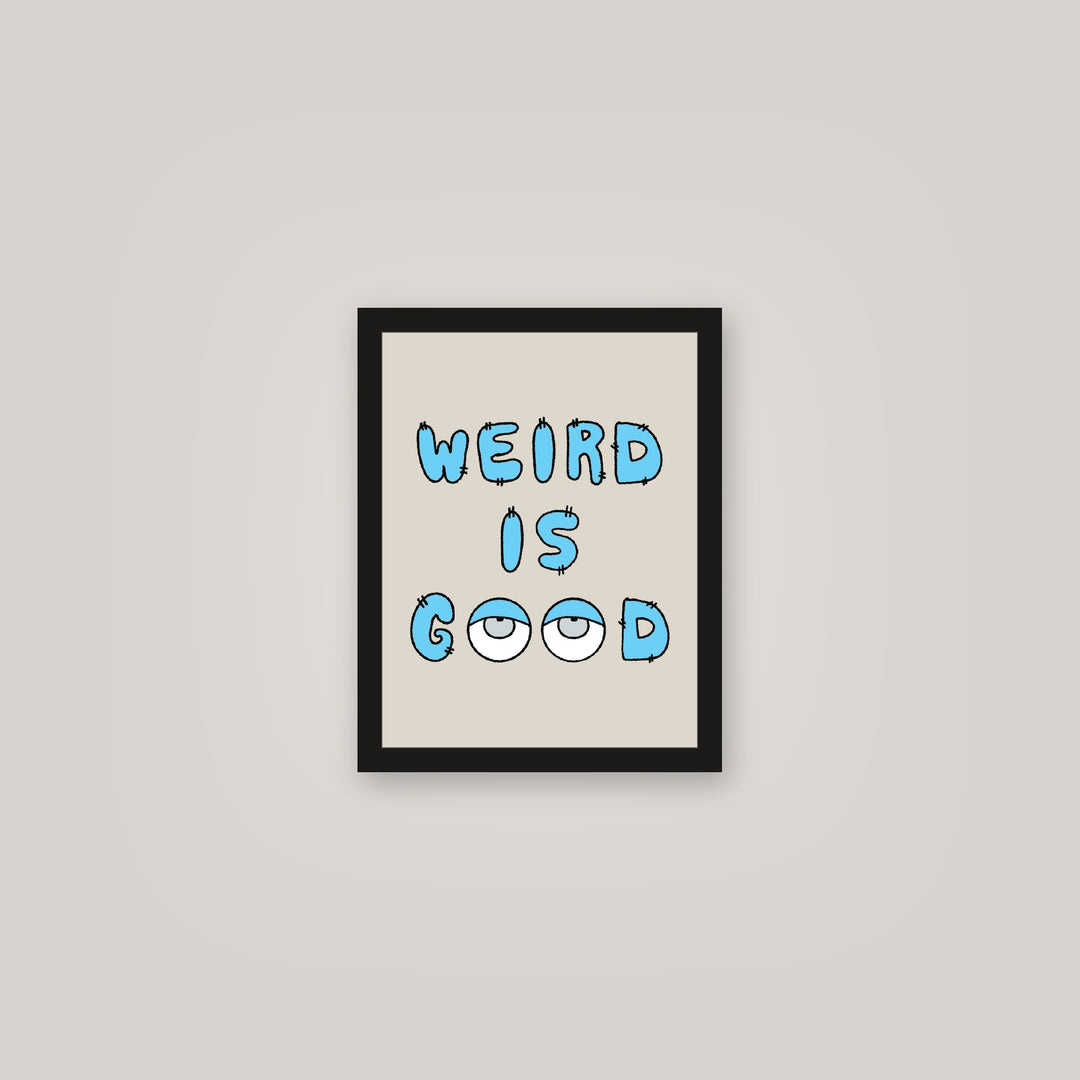 [auto-mockup] WEIRD IS GOOD POSTER - 11 x 14in.