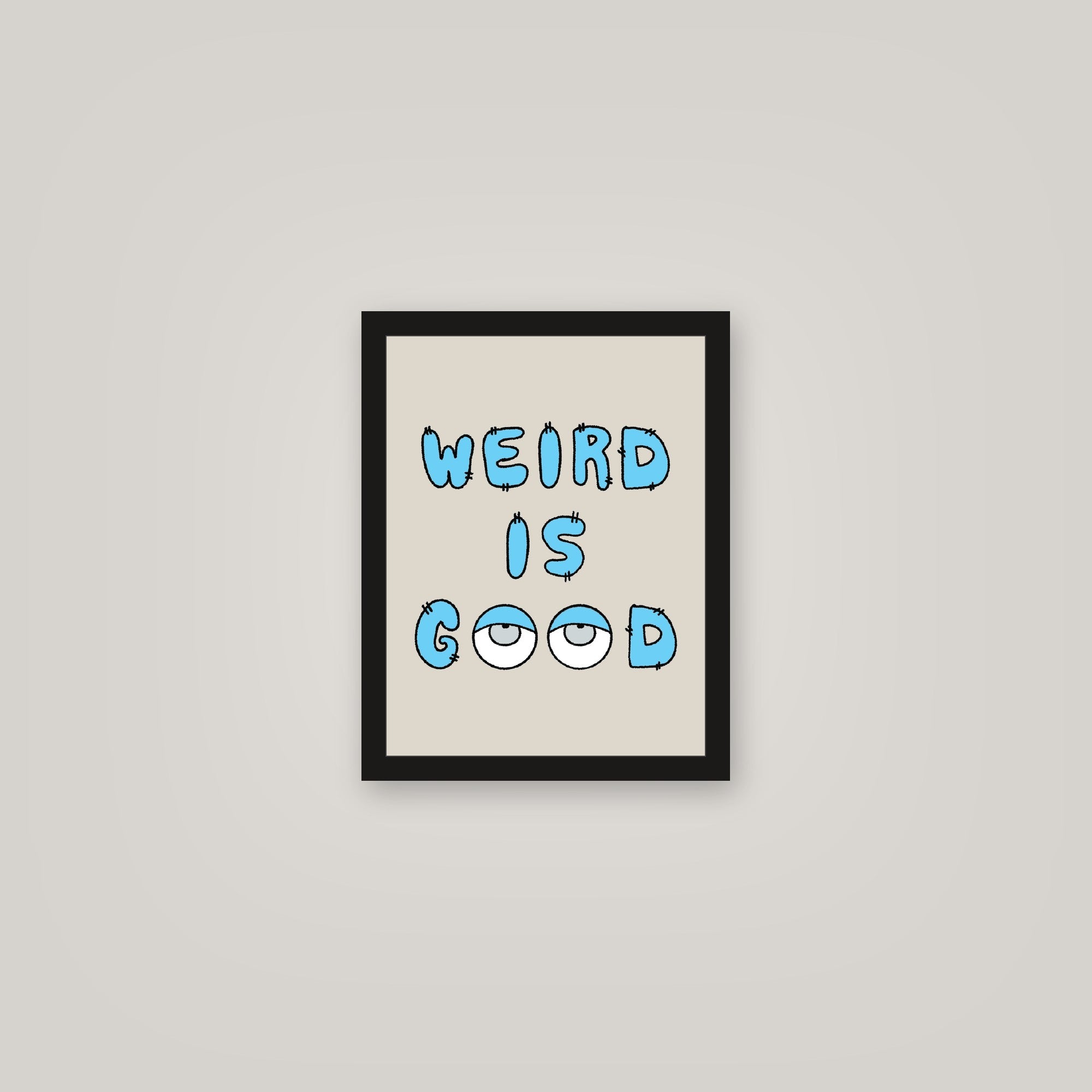 [auto-mockup] WEIRD IS GOOD POSTER - 11 x 14in.