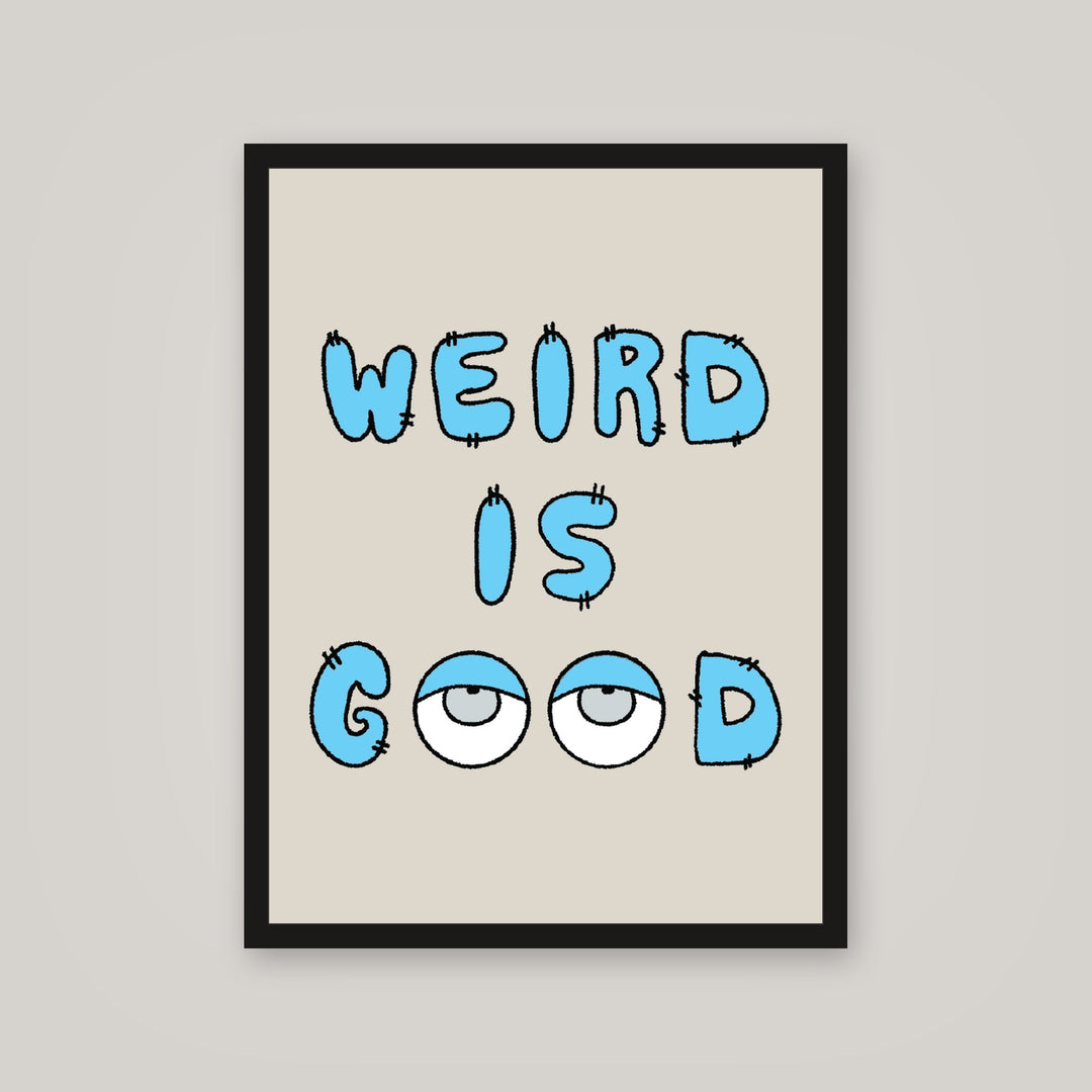 [auto-mockup] WEIRD IS GOOD POSTER - 18 x 24in.