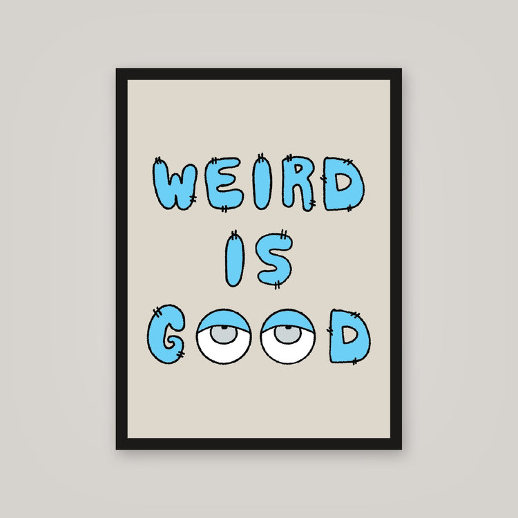 [auto-mockup] WEIRD IS GOOD POSTER - 18 x 24in.